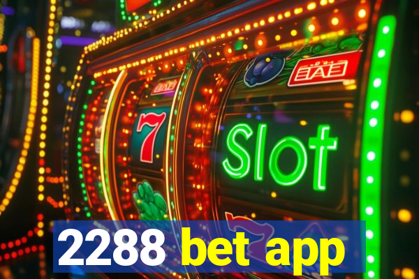 2288 bet app